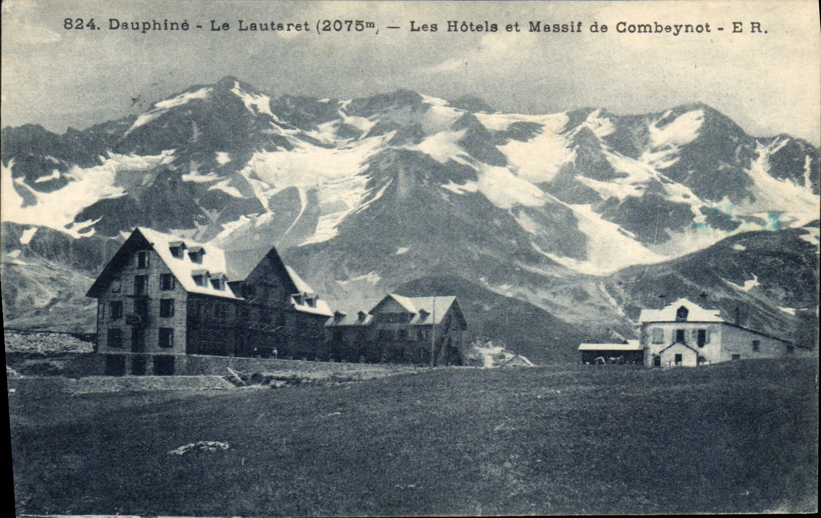 Dauphiné - Le Lautaret (2075m) — Les Hôtels et Massif de Combeynot - E R.