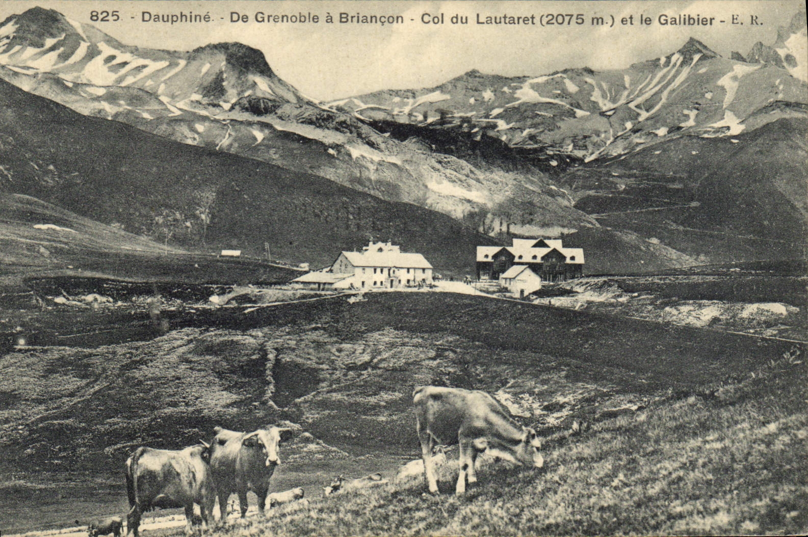 Dauphiné - De Grenoble à Briançon - Col du Lautaret (2075 m.) et le Galibier - E. R.