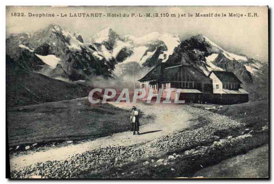 Le LAUTARET - Hôtel du P.-L.-M. (2.110 m) et le Massif de la Meije - E.R.