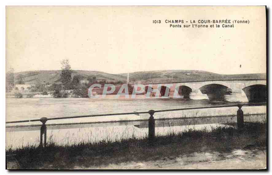 CPA Champs la Cour Barree Yonne Ponts sur l'Yonne et le Canal 