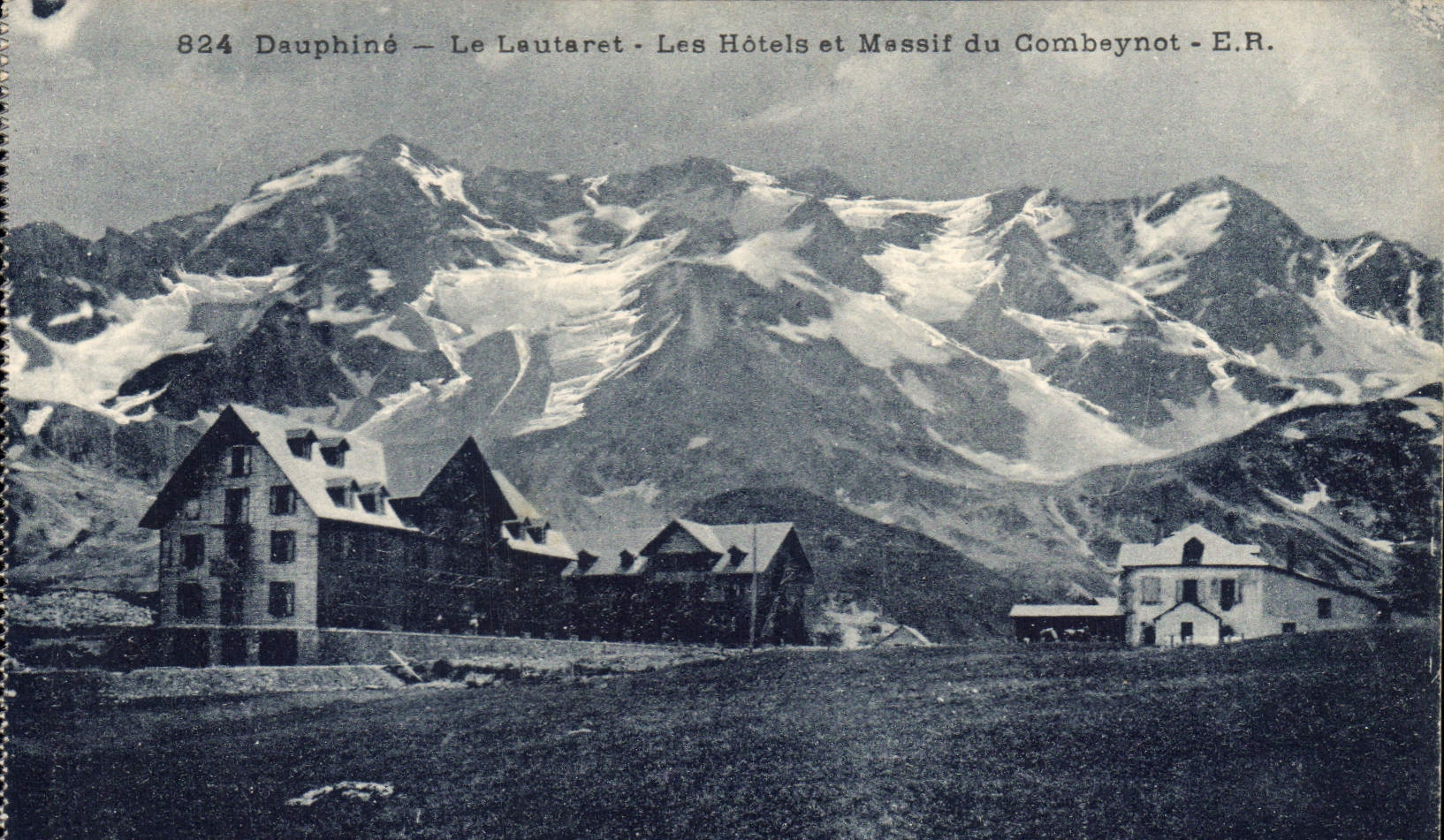 Dauphiné — Le Lautaret — Les Hôtels et Massif du Combeynot — E.R.