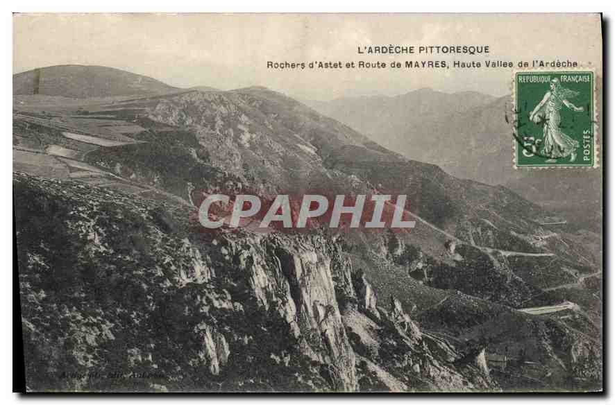 Rochers d'Astet et Route de Mayres — Haute Vallée de l'Ardèche — Éditeur : Anonyme