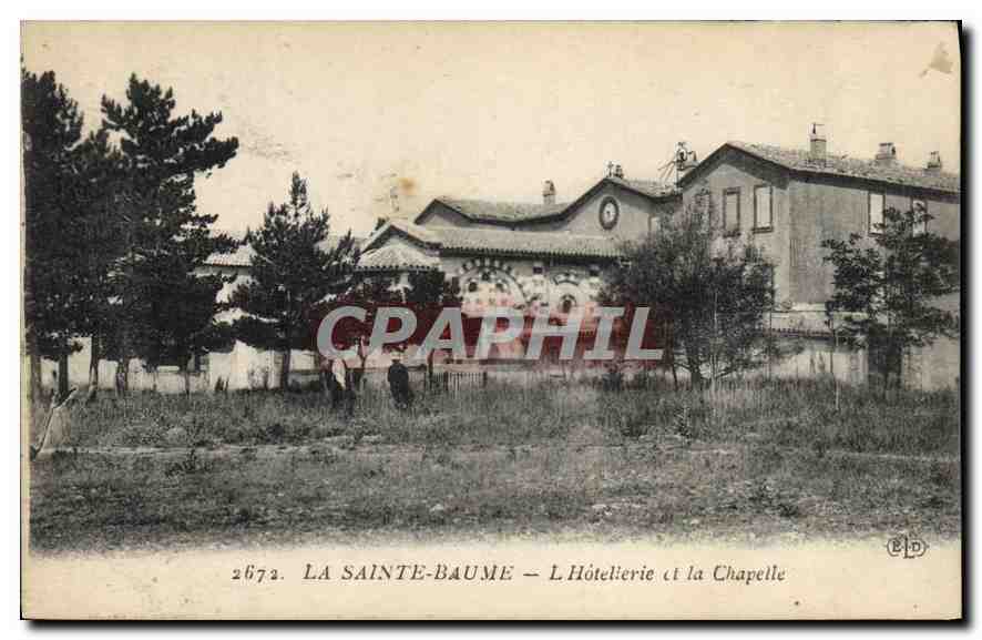 La Sainte-Baume — L'Hôtellerie et la Chapelle — Éditeur C.P. (n° 2672)