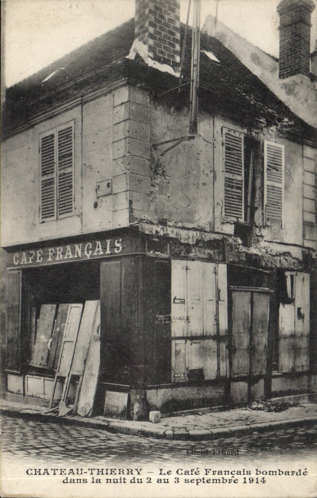 Château-Thierry — Le Café Français bombardé dans la nuit du 2 au 3 septembre 1914 — Cliché Erhard