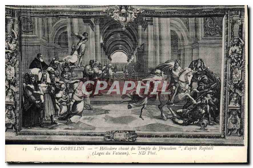 Tapisserie des GOBELINS — "Héliodore chassé du Temple de Jérusalem", d'après Raphaël (Loges du Vatican) — ND Phot.