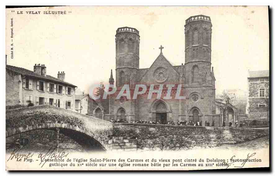 CPA Le Puy l'ensemble de l'Eglise Saint Pierre des Carmes et du vieux pont cintre du Dilaizon 