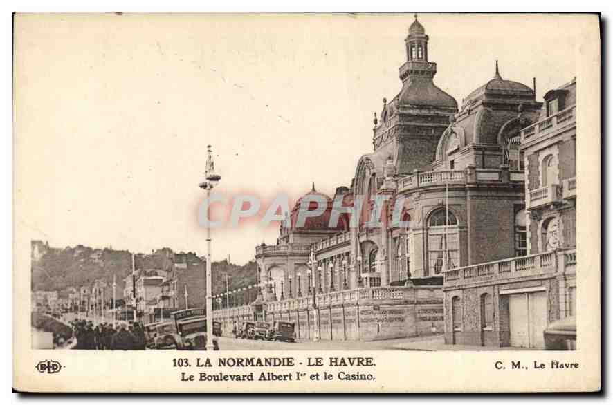 CPA La Normandie Le Havre Le Bouolevard Albert I et le Casino 