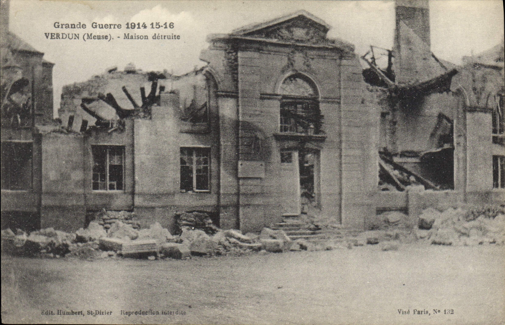 Verdun (Meuse) — Haus zerstört während des Großen Krieges 1914-16 — Verlag Humbert, St-Dixier, Nr. 132