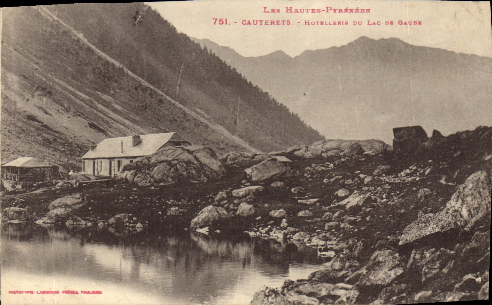Cauterets - Hôtellerie du Lac de Gaube — Les Hautes-Pyrénées — éditeur Labouche Frères, Toulouse, n°751