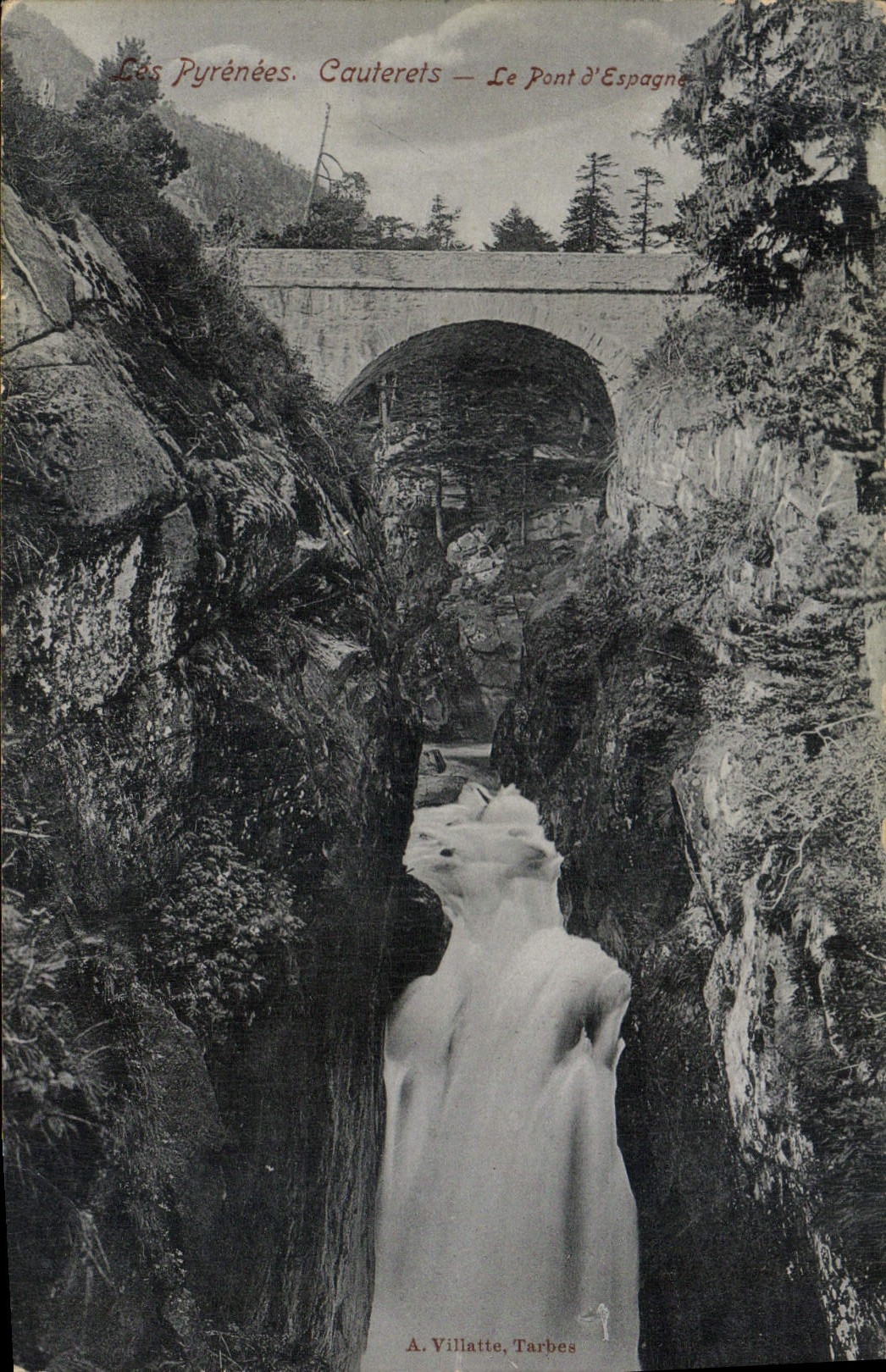 Les Pyrénées. Cauterets — Le Pont d'Espagne — A. Villatte, Tarbes
