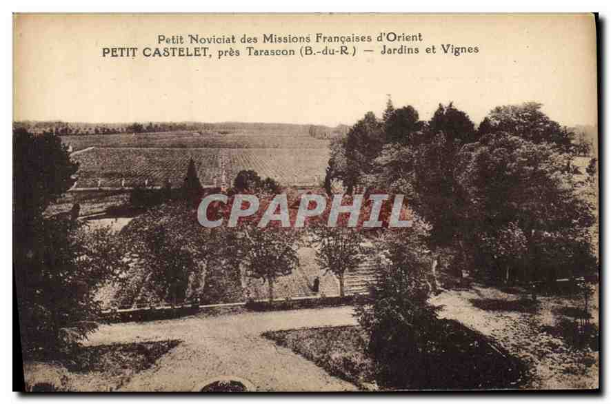 Petit Castelet, près Tarascon — Jardins et Vignes — Petit Noviciat des Missions Françaises d'Orient