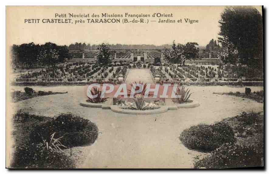 Petit Noviciat des Missions Françaises d'Orient — Jardins et Vigne à Petit Castelet, près Tarascon (B.-du-R.)