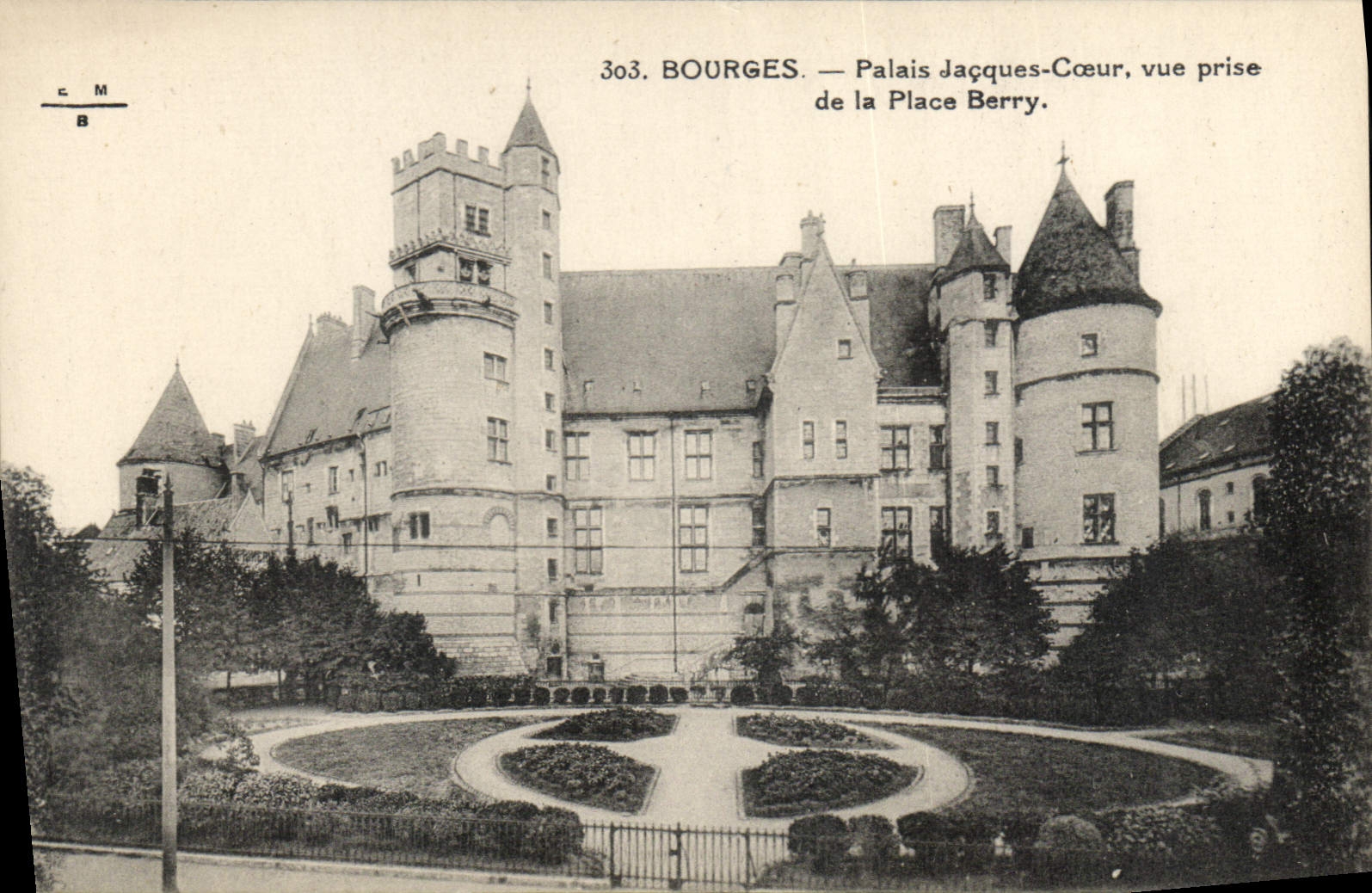 Bourges — Palais Jacques-Cœur, vue prise de la Place Berry — éditeur C. M. B.