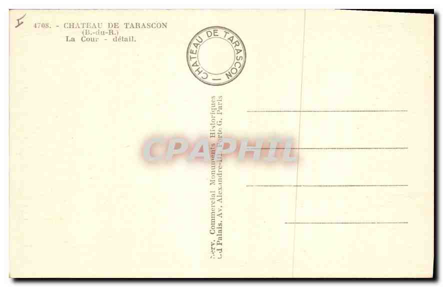 Château de Tarascon — La Cour - détail — N°4708, Éditeur N.T.V. Commercial, Paris — Rückseite
