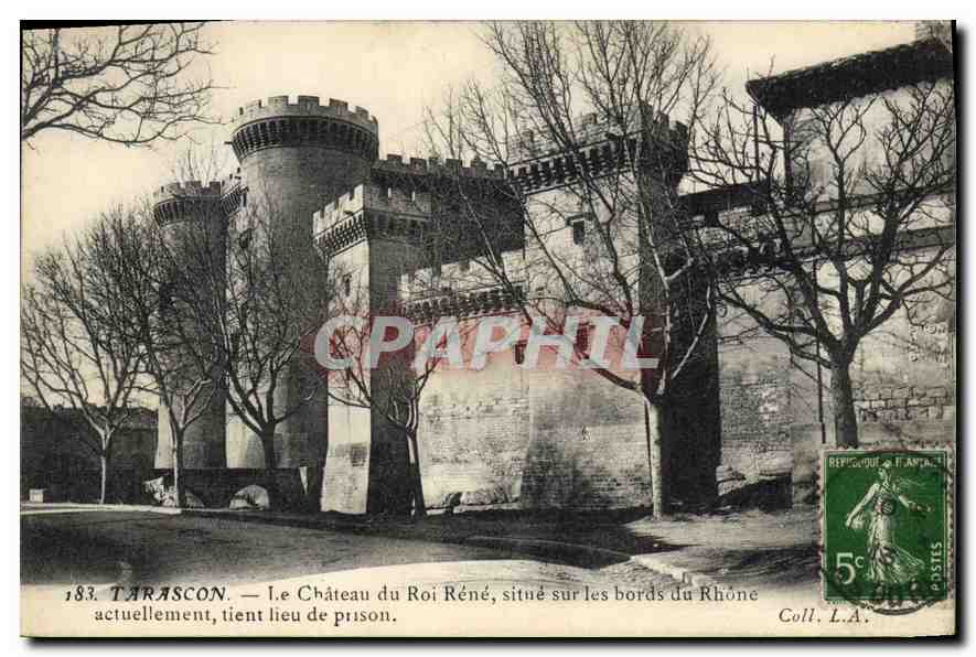 Tarascon — Le Château du Roi René, situé sur les bords du Rhône, actuellement tient lieu de prison — Coll. L.A.