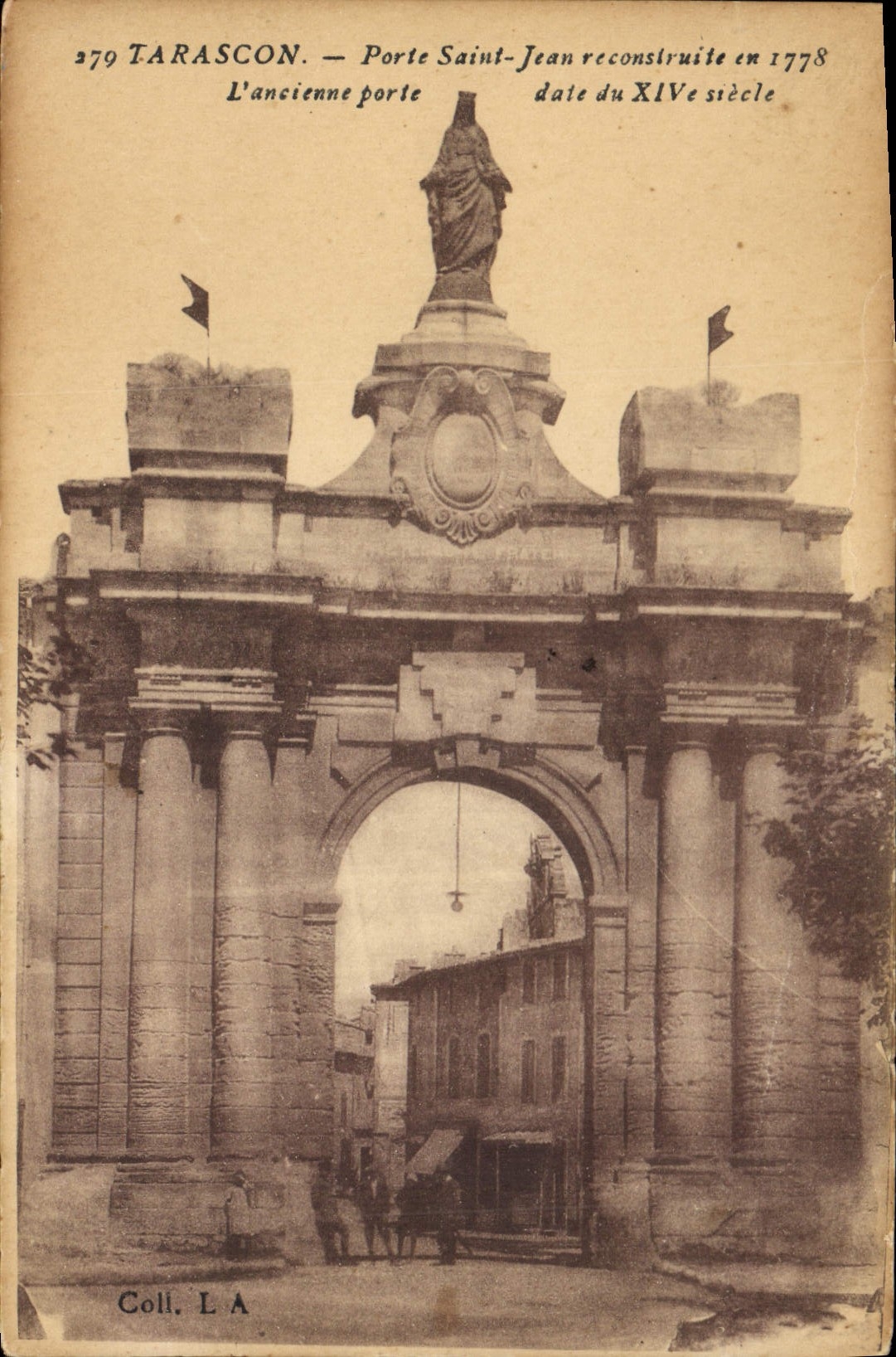 Tarascon — Porte Saint-Jean reconstruite en 1778, ancienne porte datée du XIVe siècle — Colli, L.A. n°279