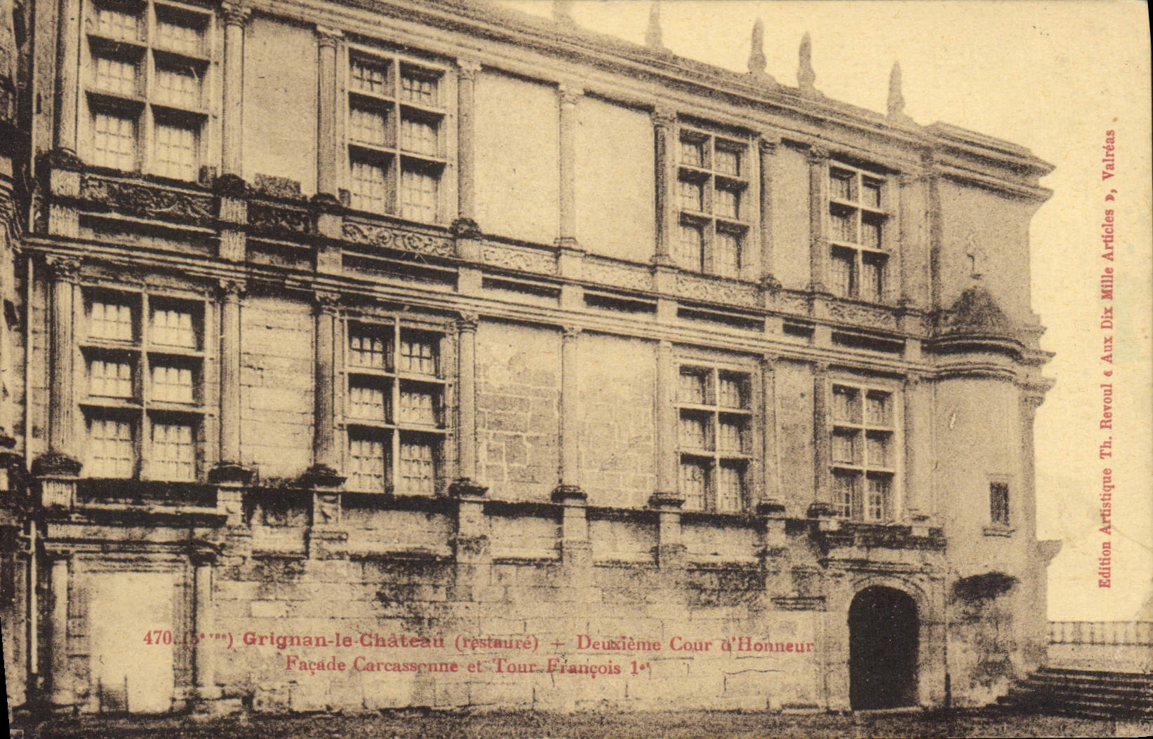 Grignan-le-Château (restauré) — Façade Carcassonne et Tour François — Édition Artistique Th. Revou & Aux Dix Mille Articles, n° 470