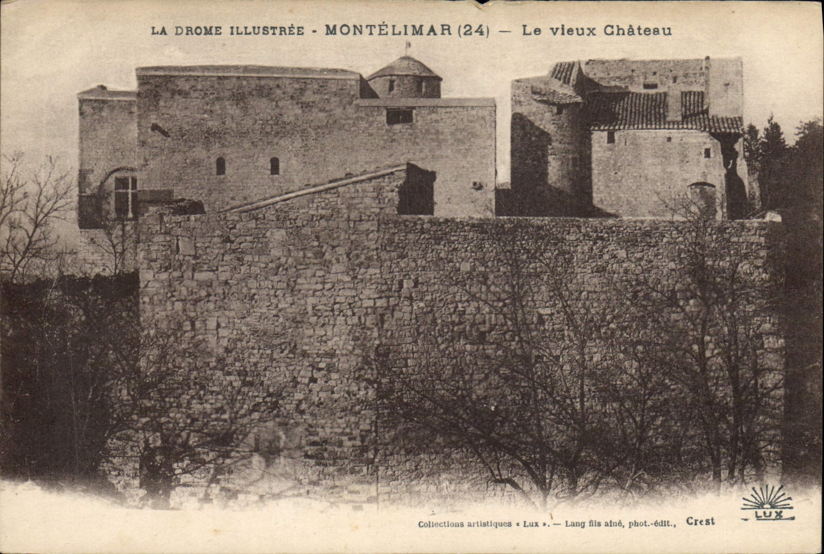 Montélimar (24) — Le vieux Château — Collections artistiques « Lux » — Lang fils, phot.-éditt., Crest