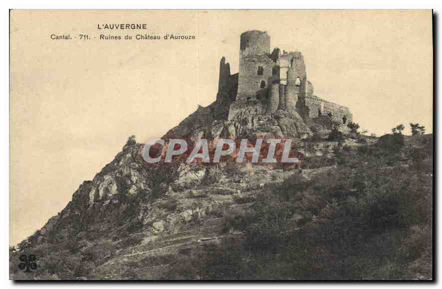 Canlal - Ruines du Château d'Aurouze — L'Auvergne, série 711