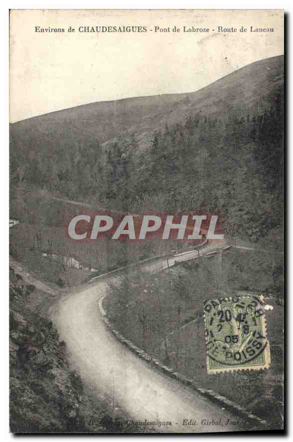 Environs de CHAUDESAIGUES - Pont de Labroze - Route de Laneau — Ed. Girbal, Jourdan