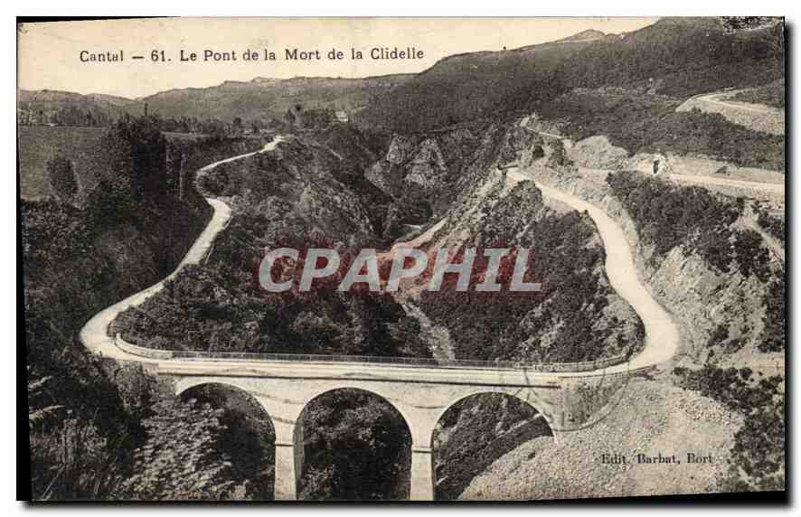 Cantal — 61. Le Pont de la Mort de la Clidelle — Edit. Barbata, Bort