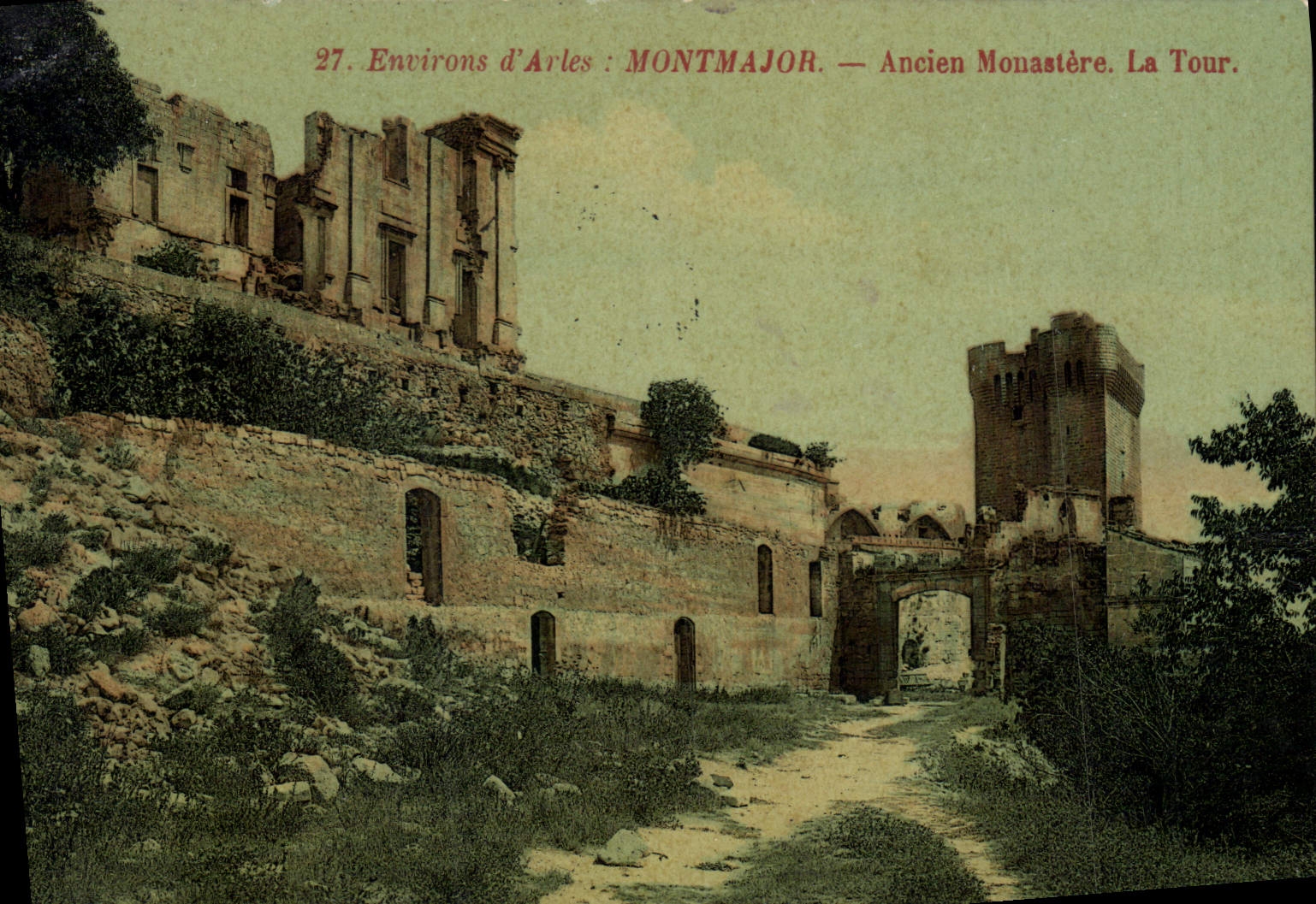 Environ d'Arles : MONTMAJOR — Ancien Monastère. La Tour.
