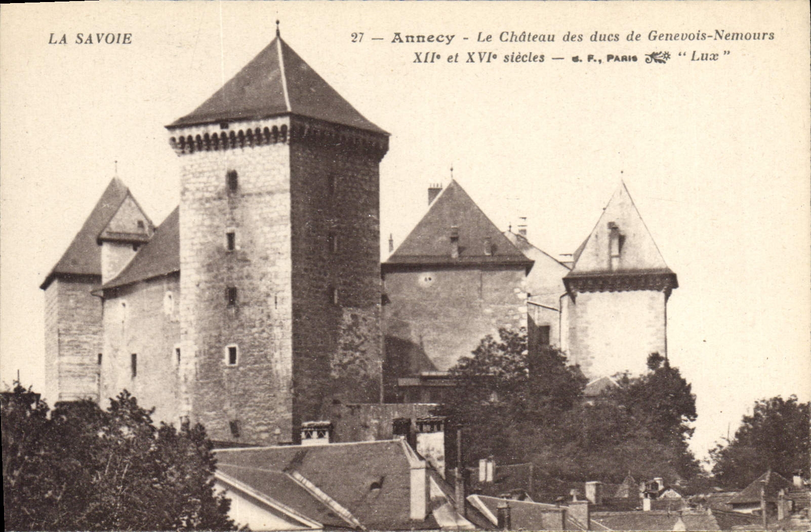 Annecy — Le Château des ducs de Genevois-Nemours — XIIe et XVIe siècles — G. F., Paris « Lux »