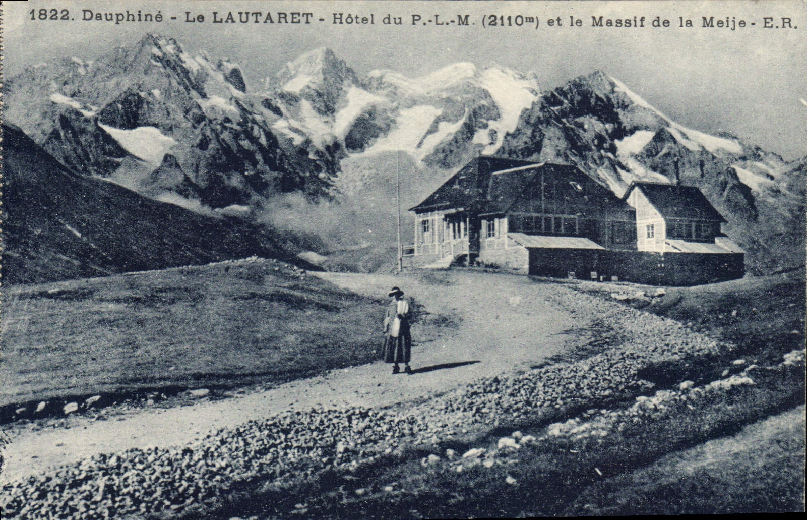 Le LAUTARET - Hôtel du P.-L.-M. (2110m) et le Massif de la Meije - E.R.