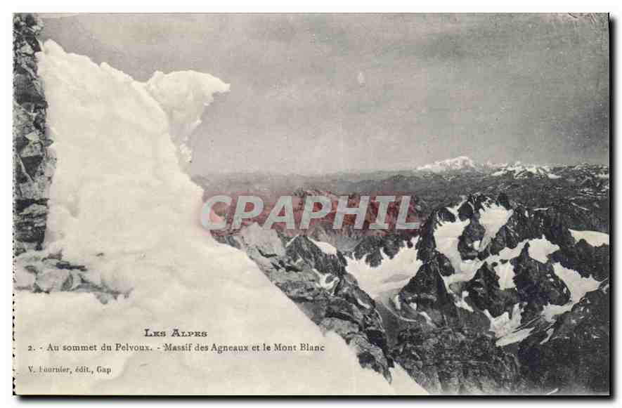 Les Alpes — Au sommet du Pelvoux. Massif des Agneaux et le Mont Blanc — V. Fournier, édit., Gap