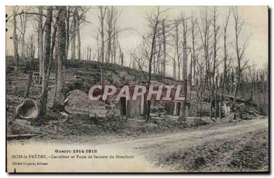 CPA Guerre 1914 1918 Bois le Pretre Carrefour et Poste de Secours du Monchoir Militaria