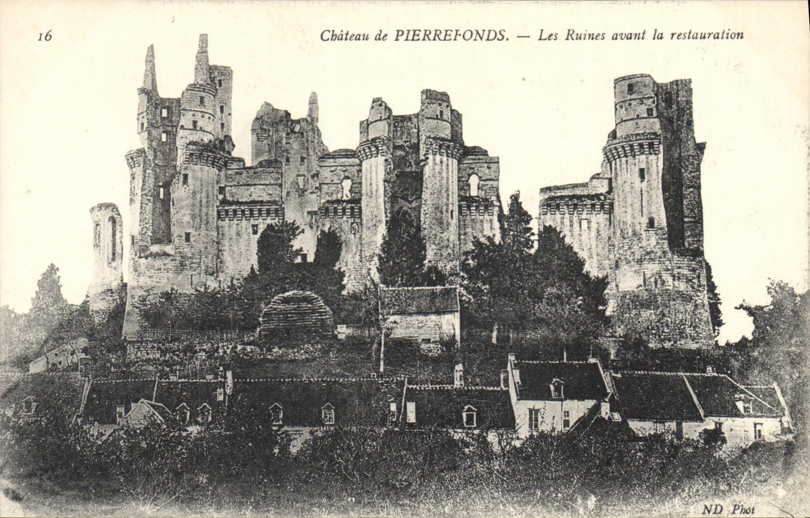 Château de PIERREFONDS — Les Ruines avant la restauration — ND Phot, n°16