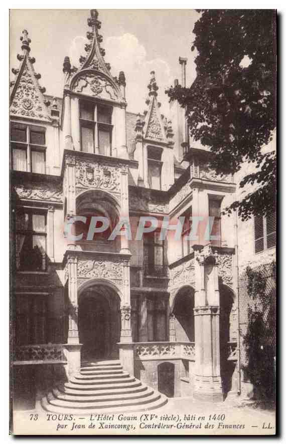 CPA Tours l'hotel Gouin XV siecle Bati en 1440 par Jean de Xaincoings Controleur general des Finance