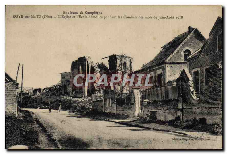 Roye-sur-Matz (Oise) — L'Église et l'École démolies pendant les Combats des mois de Juin-Août 1918 — Édition Huyssen, 1918