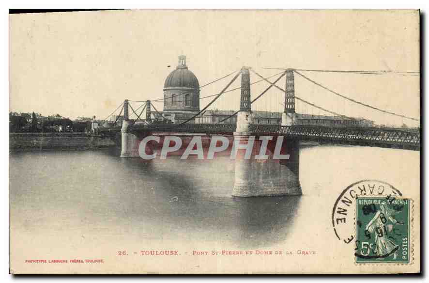 CPA Toulous Pont St Pierre et Dome de la Grave 