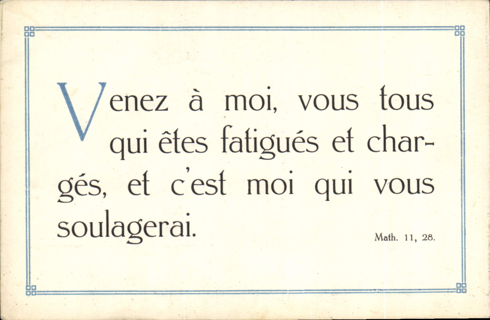 Venez à moi, vous tous qui êtes fatigués et chargés — citation biblique — Librairie Hauser, Comar