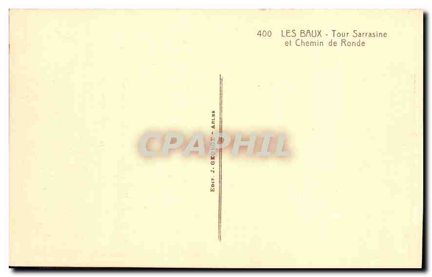 Les Baux - Tour Sarrasine et Chemin de Ronde — Éditeur J. George - Arles, n° 400 — Verso