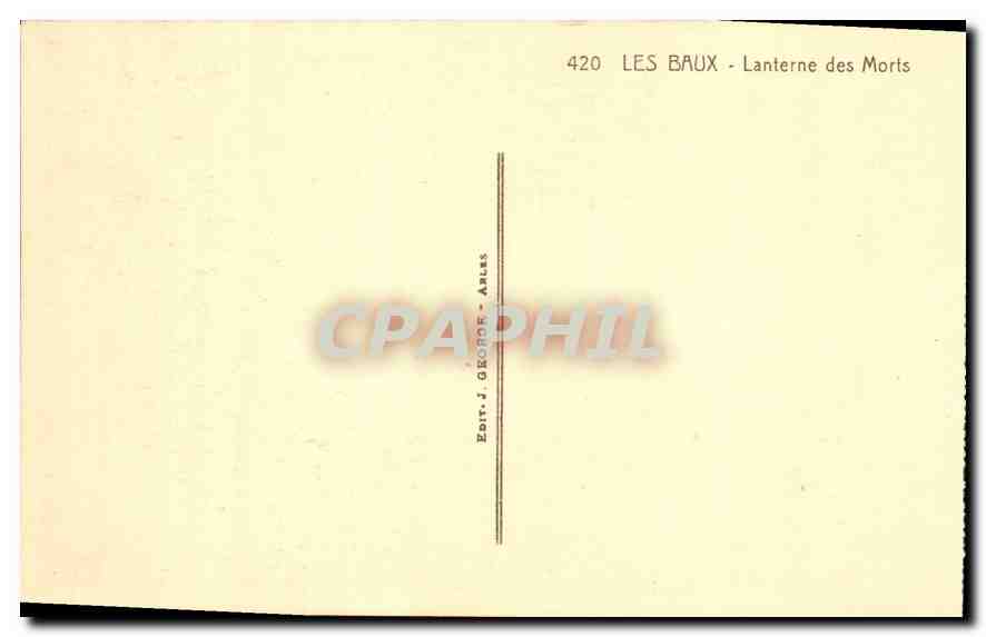 Les Baux - Lanterne des Morts — éditeur J. George, n° 420 — Verso