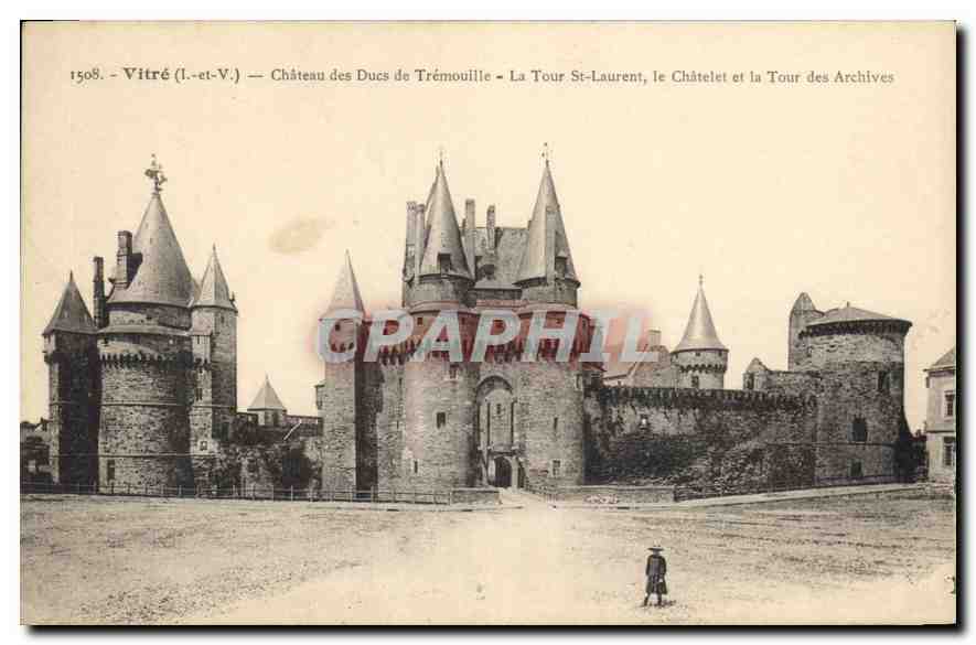 Vitré (Il-et-V.) — Château des Ducs de Trémouille — La Tour St-Laurent, le Châtelet et la Tour des Archives