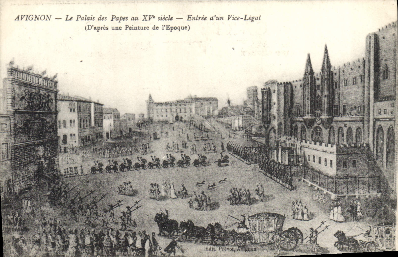 Avignon — Le Palais des Papes au XVᵉ siècle — Entrée d’un Vice-Légat (D’après une Peinture de l’Époque) — Edit. Prévoit, Avignon