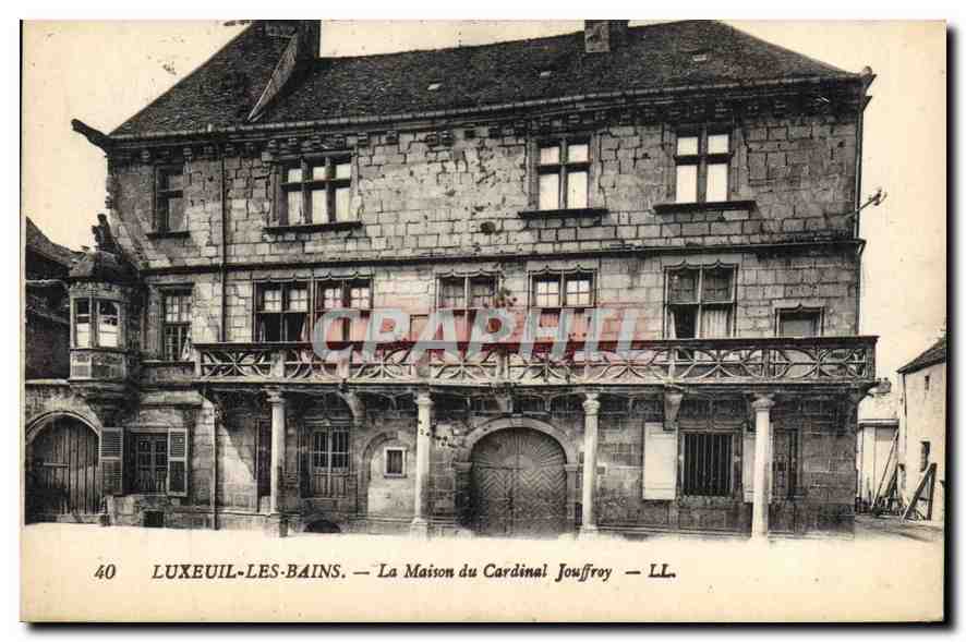 LUXEUIL-LES-BAINS — La Maison du Cardinal Jouffroy — LL.