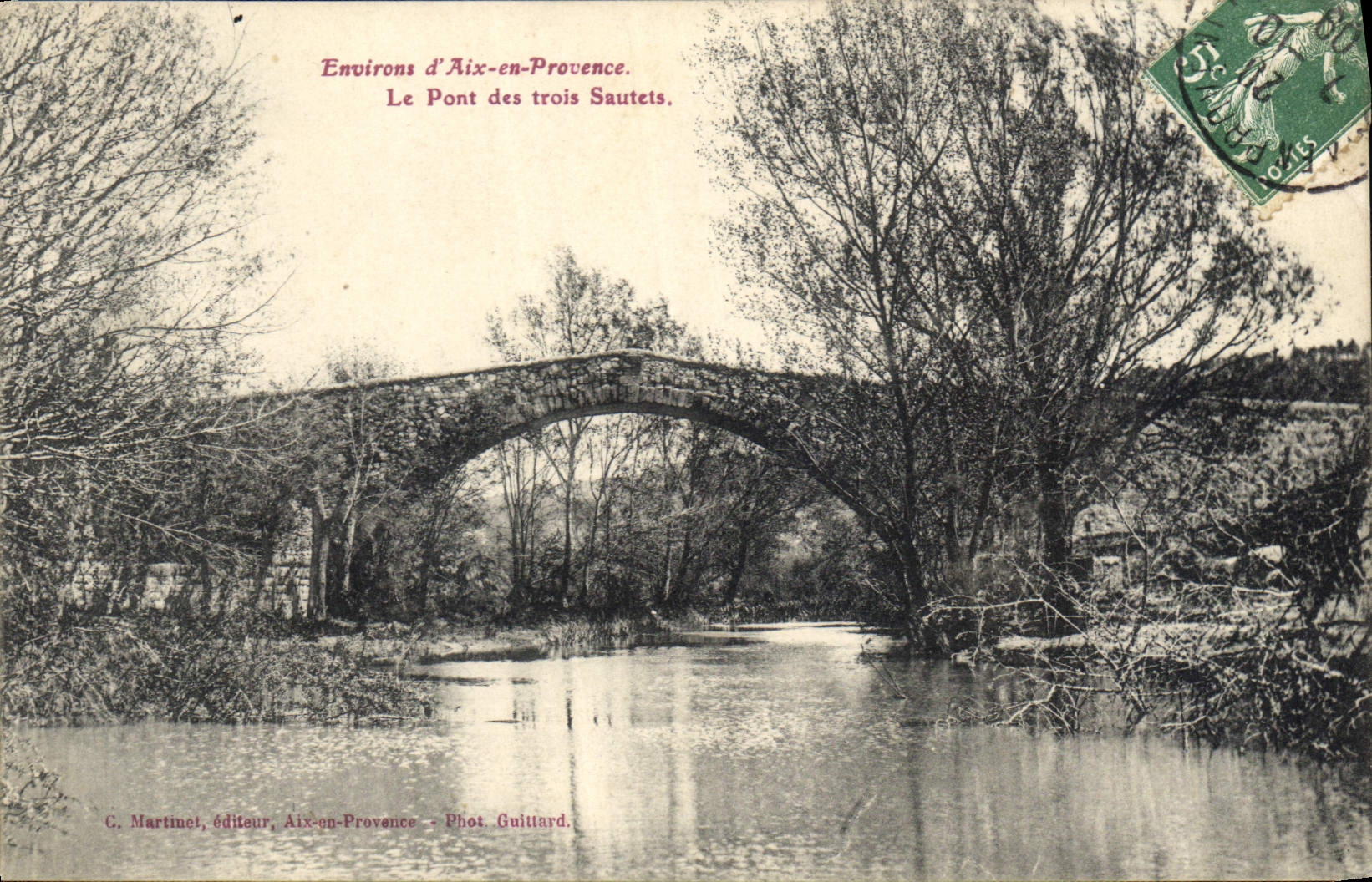 Environ d'Aix-en-Provence — Le Pont des trois Sautets — G. Martinet, éditeur, Aix-en-Provence