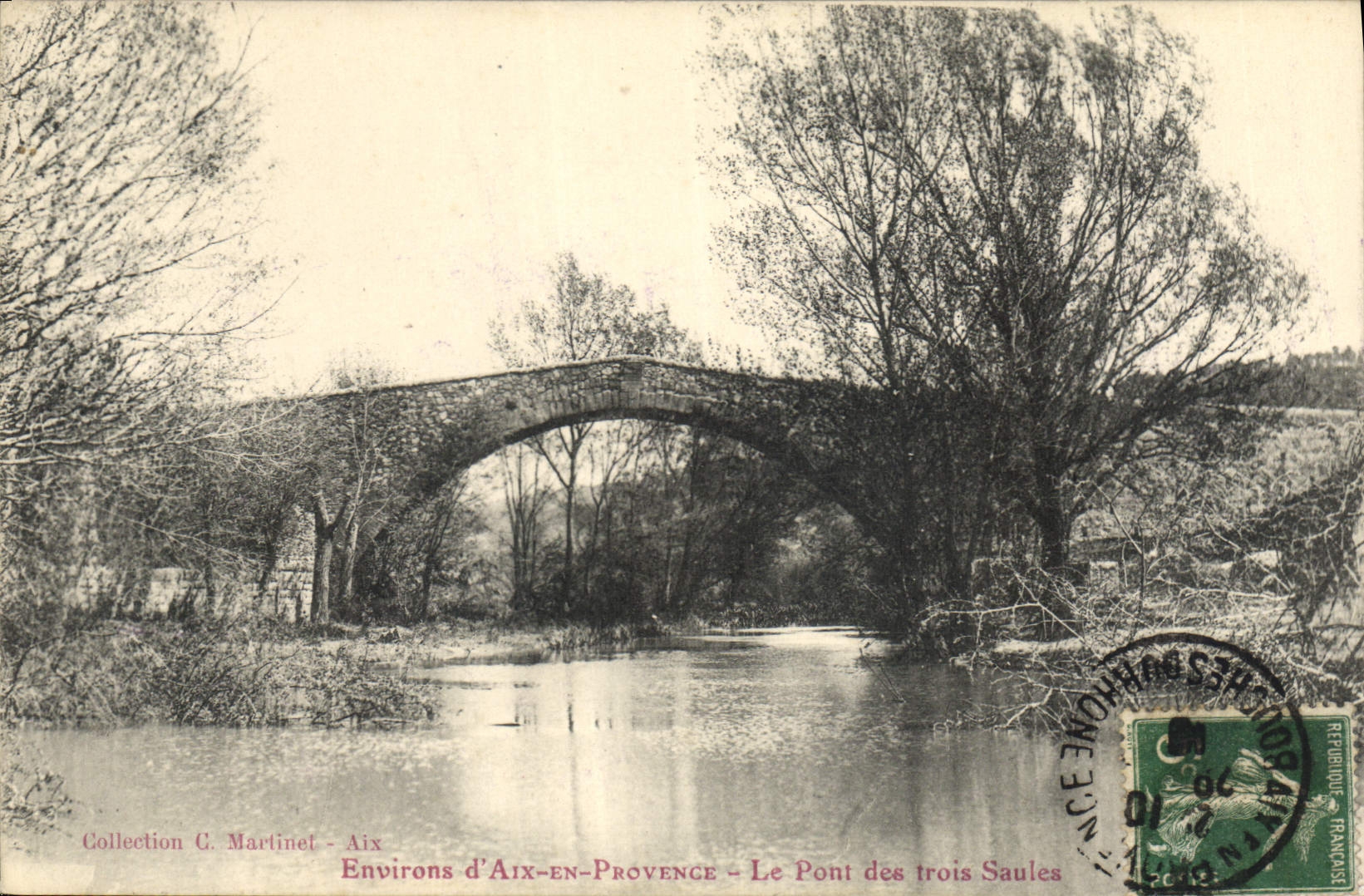 Environs d'Aix-en-Provence — Le Pont des trois Saules — Collection C. Martinet - Aix
