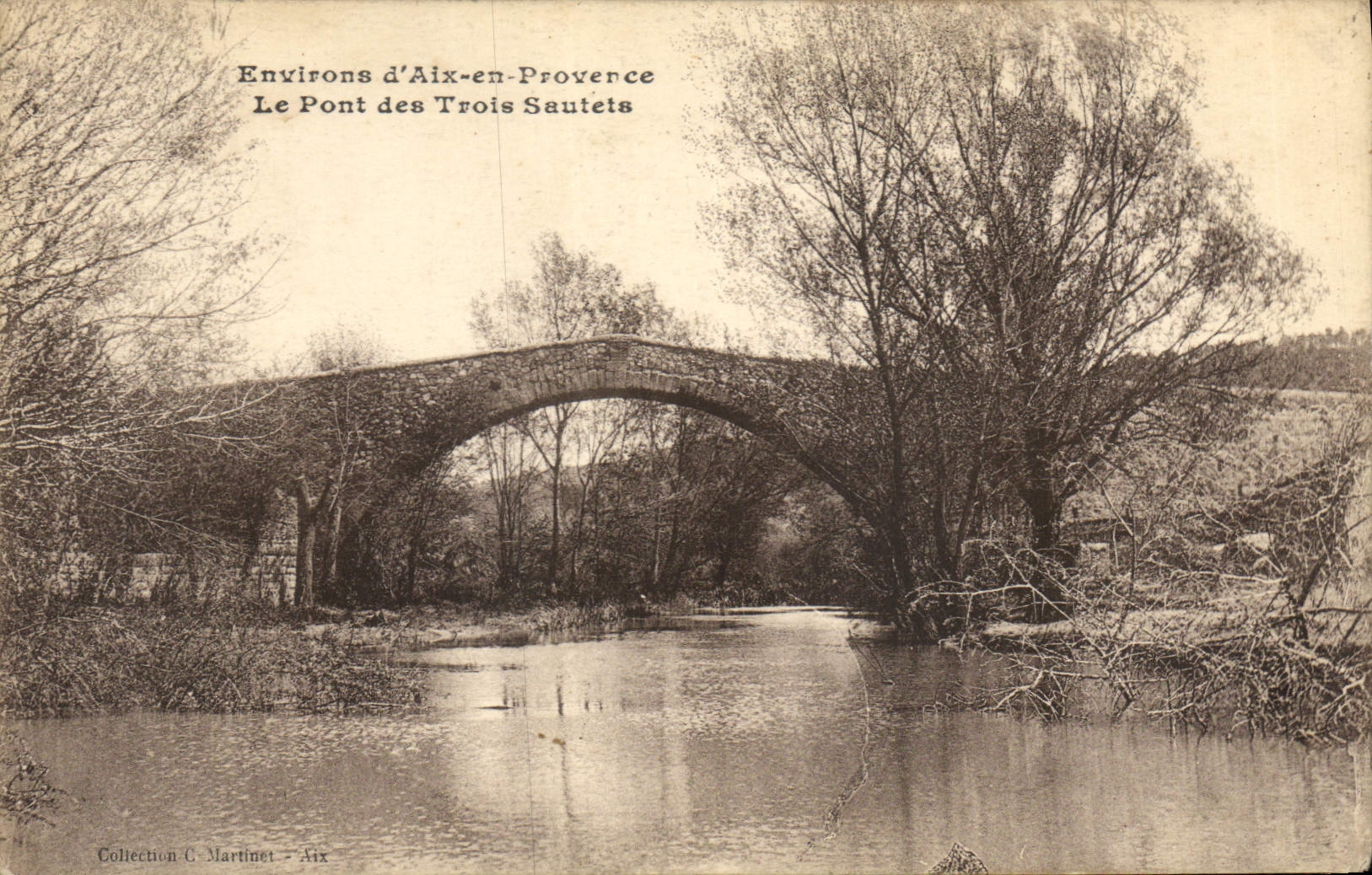 Environs d'Aix-en-Provence — Le Pont des Trois Sautets — Collection C. Martinet - Aix
