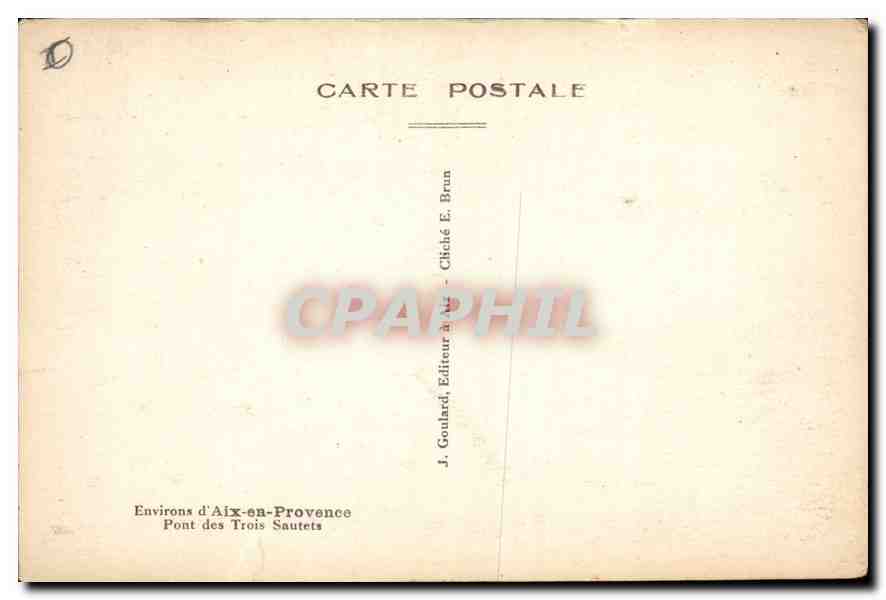 Pont des Trois Sautets — Environs d'Aix-en-Provence — J. Goulard, Éditeur à Aix — Verso