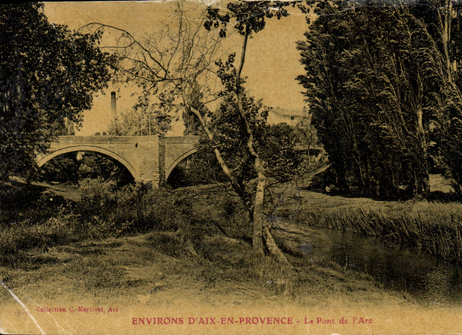 Environs d'Aix-en-Provence — Le Pont de l'Arc — Collection C. Martingt, Aix