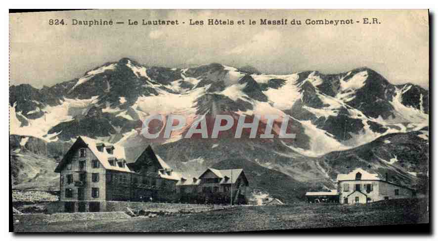 Dauphiné — Le Lautaret — Les Hôtels et le Massif du Combeynot — E.R.