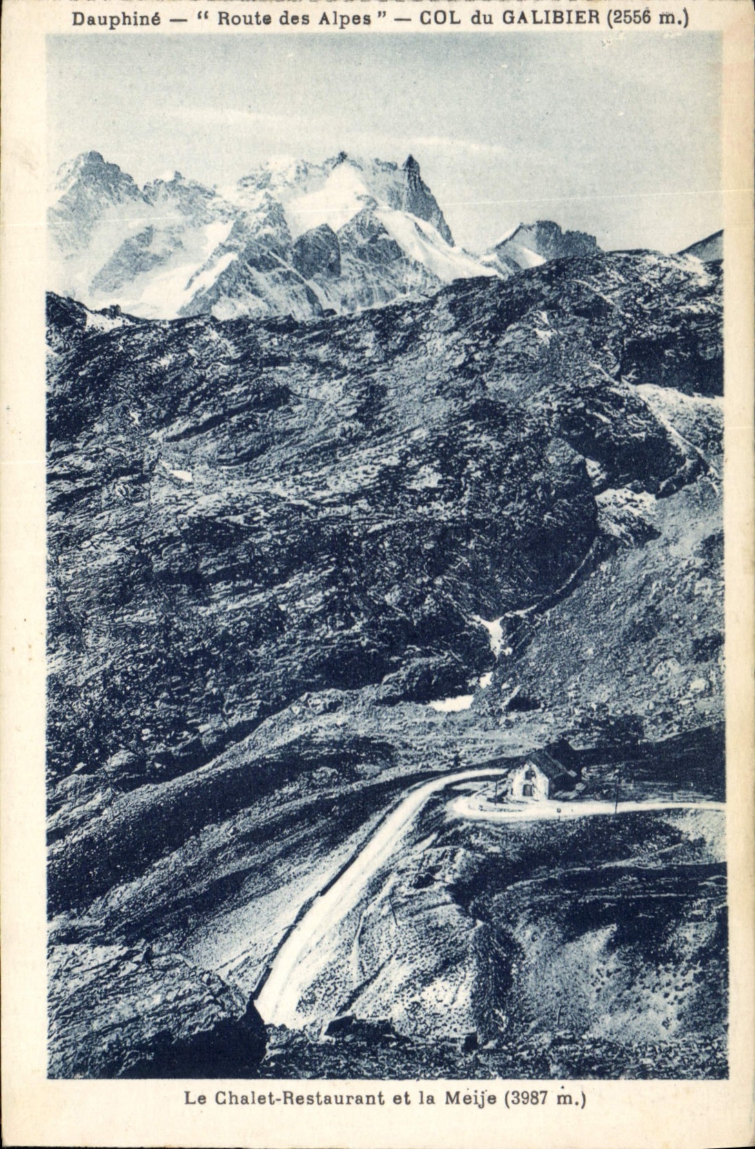 Dauphiné — "Route des Alpes" — COL du GALIBIER (2556 m.) — Le Chalet-Restaurant et la Méije (3987 m.)