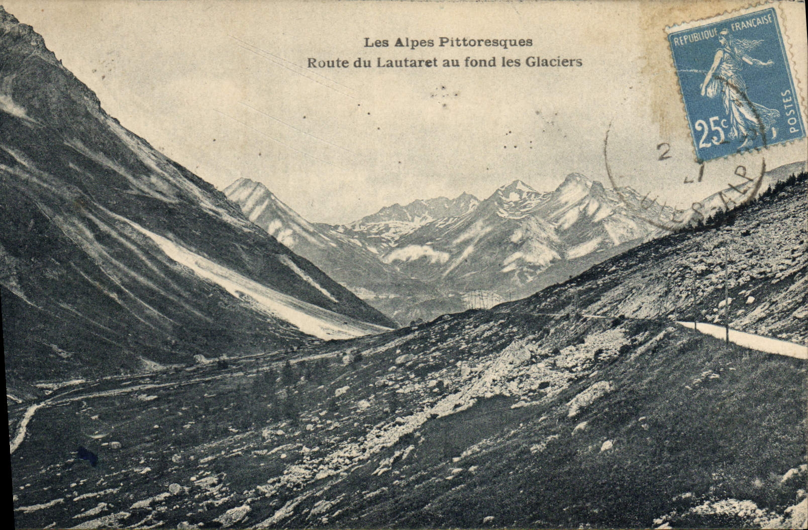 Les Alpes Pittoresques — Route du Lautaret au fond les Glaciers — Éditeur non visible