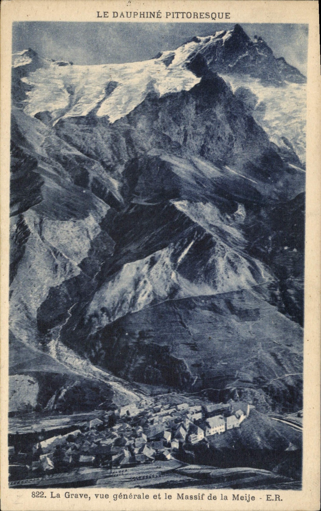 La Grave, vue générale et le Massif de la Meije - E.R. — série 822 — Éditeur E.R.