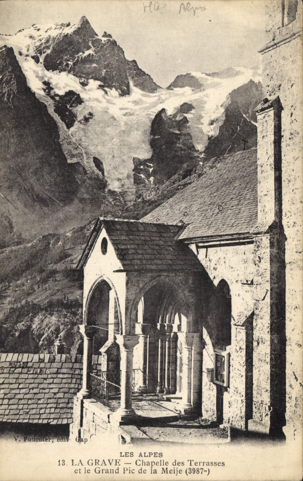 Les Alpes — La Grave — Chapelle des Terrasses et le Grand Pic de la Meije (3987m) — V. Fournier, édit. Gap